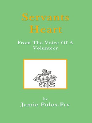 cover image of Servants Heart from the Voice of a Volunteer